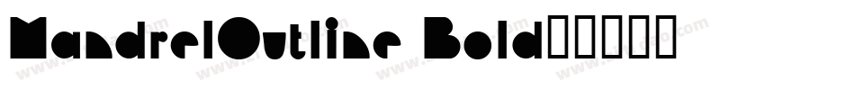 MandrelOutline Bold字体转换